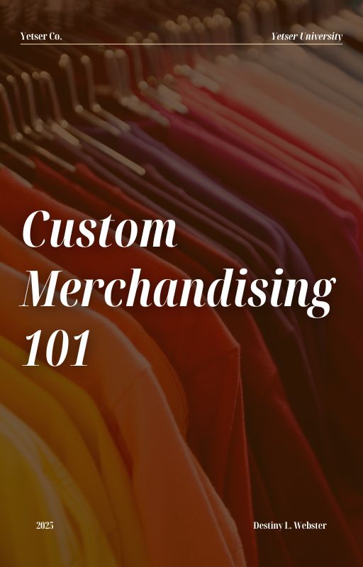 Custom Merchandising 101